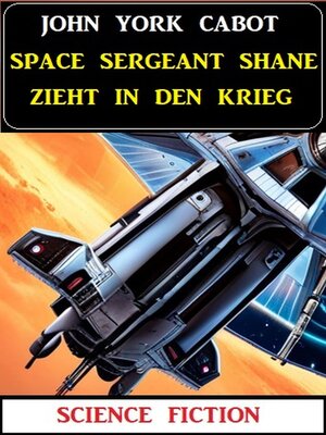 cover image of Space Sergeant Shane zieht in den Krieg